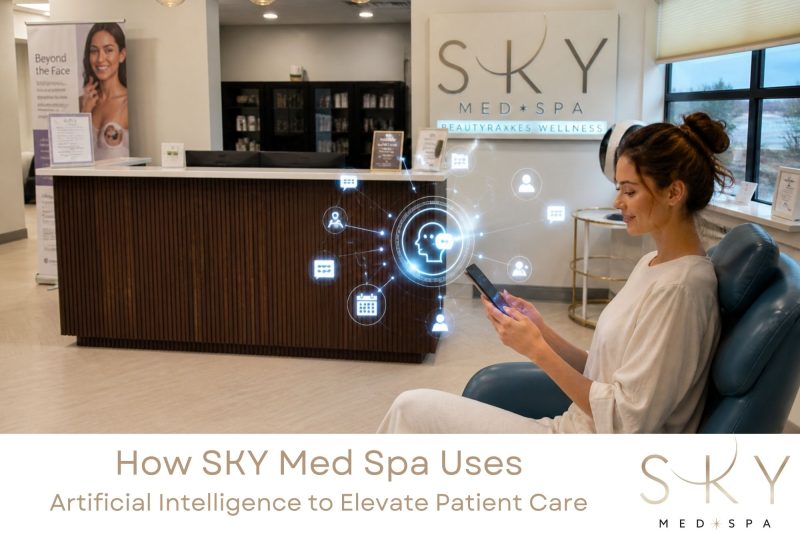 How SKY Med Spa Uses Artificial Intelligence to Elevate Patient Care